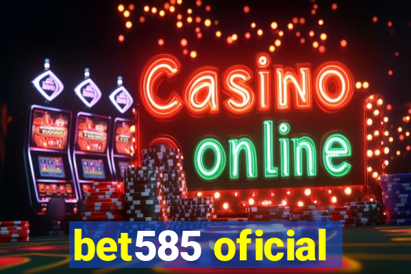 bet585 oficial
